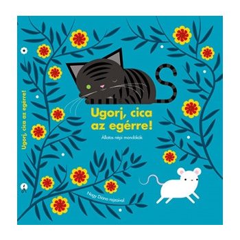 Ugorj, cica az egérre! - Állatos nép mondókák