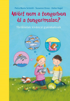  Miért nem a tengerben élnek a tengerimalacok? - Történetek kiváncsi gyerekeknek	