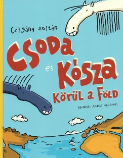 Csoda és Kósza körül a Föld 