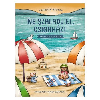 Ne szaladj el, csigaház! - Panka és a tenger 