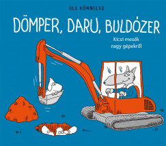 Dömper, daru, buldózer - Kicsi mesék nagy gépekről	