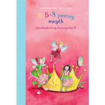 3-5-8 perces mesék tündérekről és hercegnőkről 
