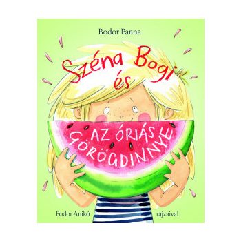 Széna Bogi és az óriás görögdinnye 