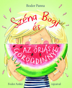 Széna Bogi és az óriás görögdinnye 