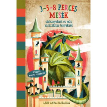   3-5-8 perces mesék sárkányokról és varázslatos lényekről 