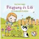 Pitypang és Lili - Pitypang kertészkedik