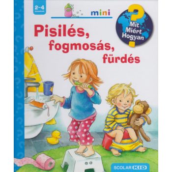 Pisilés, fogmosás, fürdés - Scolar Mini
