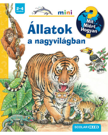 Állatok a nagyvilágban - Scolar Mini