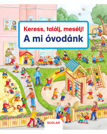 A mi óvodánk - Keress, találj, mesélj!