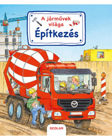 A járművek világa - Építkezés