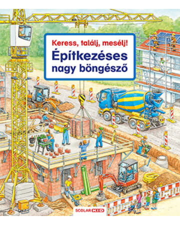 Keress, találj, mesélj! - Építkezés nagy böngésző