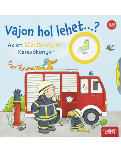 Vajon hol lehet…? Az én tűzoltóságom – Keresőkönyv