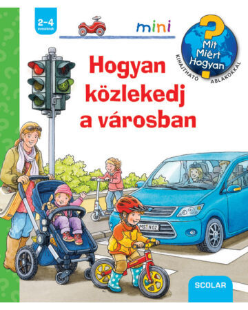  Hogyan közlekedj a városban – Mit? Miért? Hogyan? Mini (25.) Scolar Mini