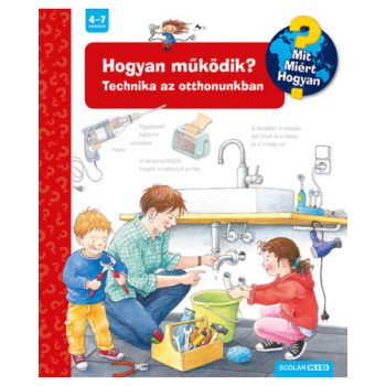    Hogyan működik? Technika az otthonunkban – Mit? Miért? Hogyan? (14.)