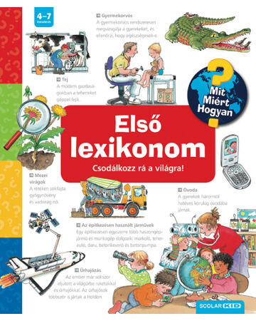  Első lexikonom – Csodálkozz rá a világra! – Mit? Miért? Hogyan?