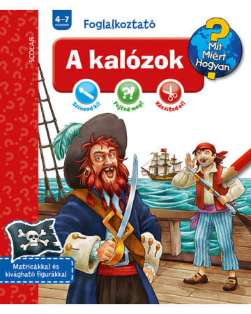  A kalózok (Mit? Miért? Hogyan? Foglalkoztató)