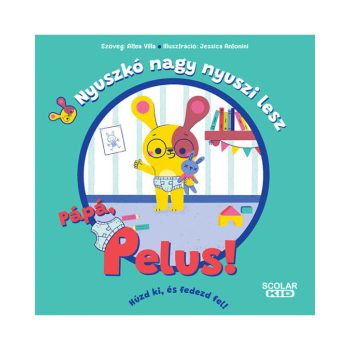  Nyuszkó nagy nyuszi lesz – Pápá, pelus!