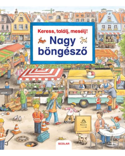  Keress, találj, mesélj! Nagy böngésző