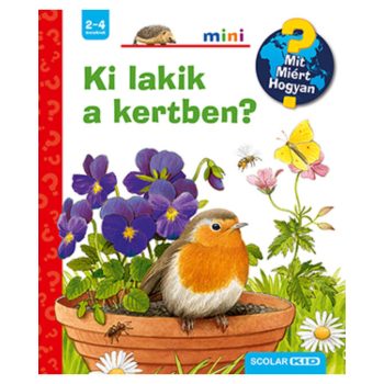  Ki lakik a kertben? – Mit? Miért? Hogyan? Mini (43.)