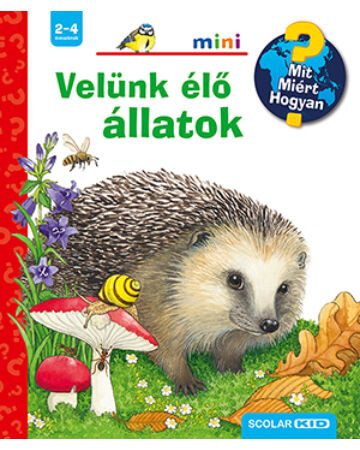  Velünk élő állatok – Mit? Miért? Hogyan? Mini (45.)