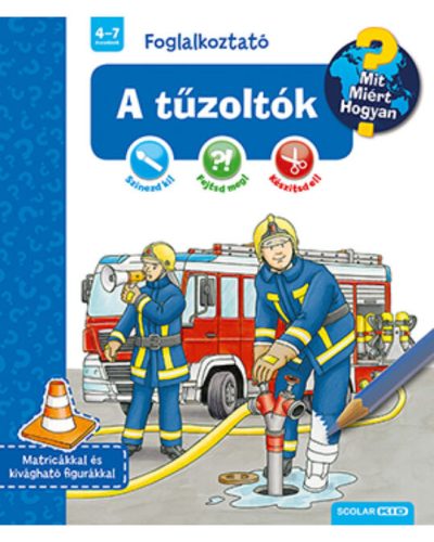  A tűzoltók (Mit? Miért? Hogyan? Foglalkoztató)