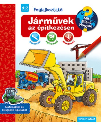  Járművek az építkezésen (Mit? Miért? Hogyan? Foglalkoztató)