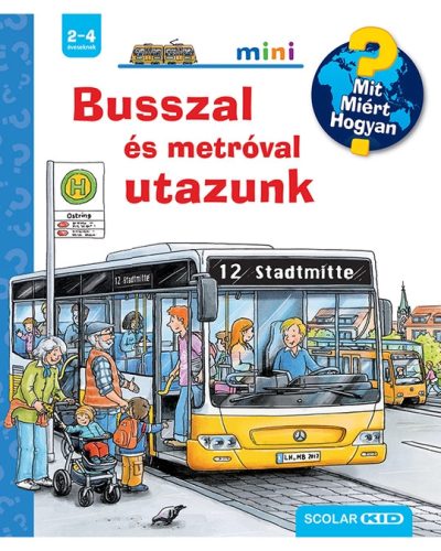 Busszal és metróval utazunk – Mit? Miért? Hogyan? Mini (55.)