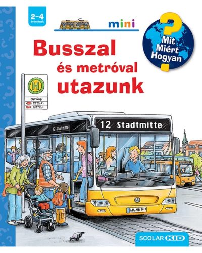  Busszal és metróval utazunk – Mit? Miért? Hogyan? Mini (55.)