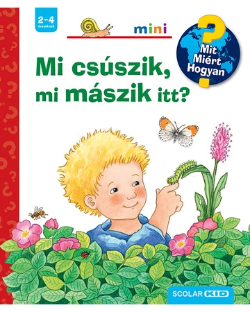 Mi csúszik, mi mászik itt? – Mit? Miért? Hogyan? Mini (9.)