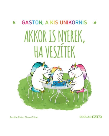  Gaston, a kis unikornis – Akkor is nyerek, ha veszítek