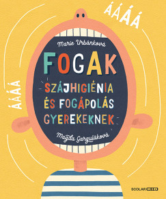 Fogak - Szájhigiénia és fogápolás gyerekeknek 