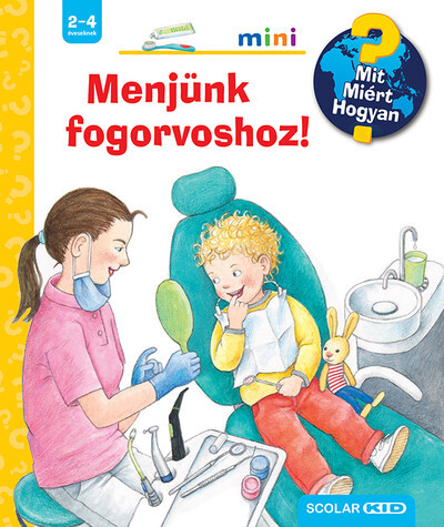 Menjünk fogorvoshoz! - Mit? Miért? Hogyan? Mini (66.) - ELŐRENDELHETŐ