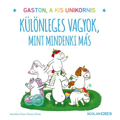 Gaston a kis unikornis - Különleges vagyok, mint mindenki más - ELŐRENDELHETŐ