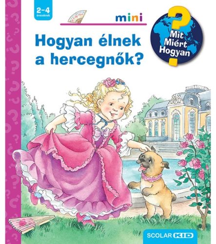  Hogyan élnek a hercegnők? – Mit? Miért? Hogyan? Mini (74.) - ELŐRENDELHETŐ